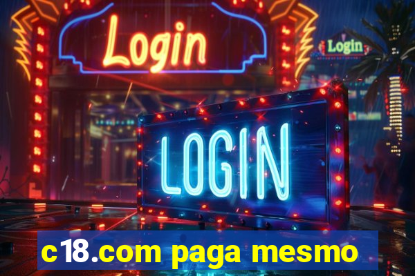 c18.com paga mesmo